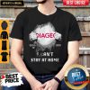 Hot Blood Inside Me Diageo Covid 19 2020 I Cant Stay At Home Shirt