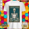 Skeleton Your Butt Napkins My Lord Top Shirt