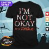 I'm Not Okay My Chemical Romance Shirt