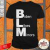 Premium BLM Biden Likes Minors Shirt