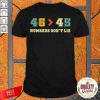 Joe Biden 46 Better Than 45 Numbers Don’t Lie Anti Trump Biden Won President Shirt-Design By Palacetee.com