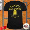 Chicos Bail Bonds Shirt-Design By Palacetee.com