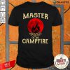 Master Of The Campfire Shirt-Design By Palacetee.com