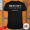 End Of A Sht January 20th 2021 Shirt