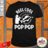 Reel Cool Pop Pop Shirt Fisherman Christmas Fathers Day Shirt