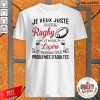 Je Veux Juste Rugby Lapero Problemes D’adultes Shirt-Design By Palacetee.com