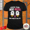Top Check Your Boo Bees Mine Tried To Kill Me Breast Cancer Shirt