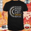Measure Cut Swear Repeat Shirt