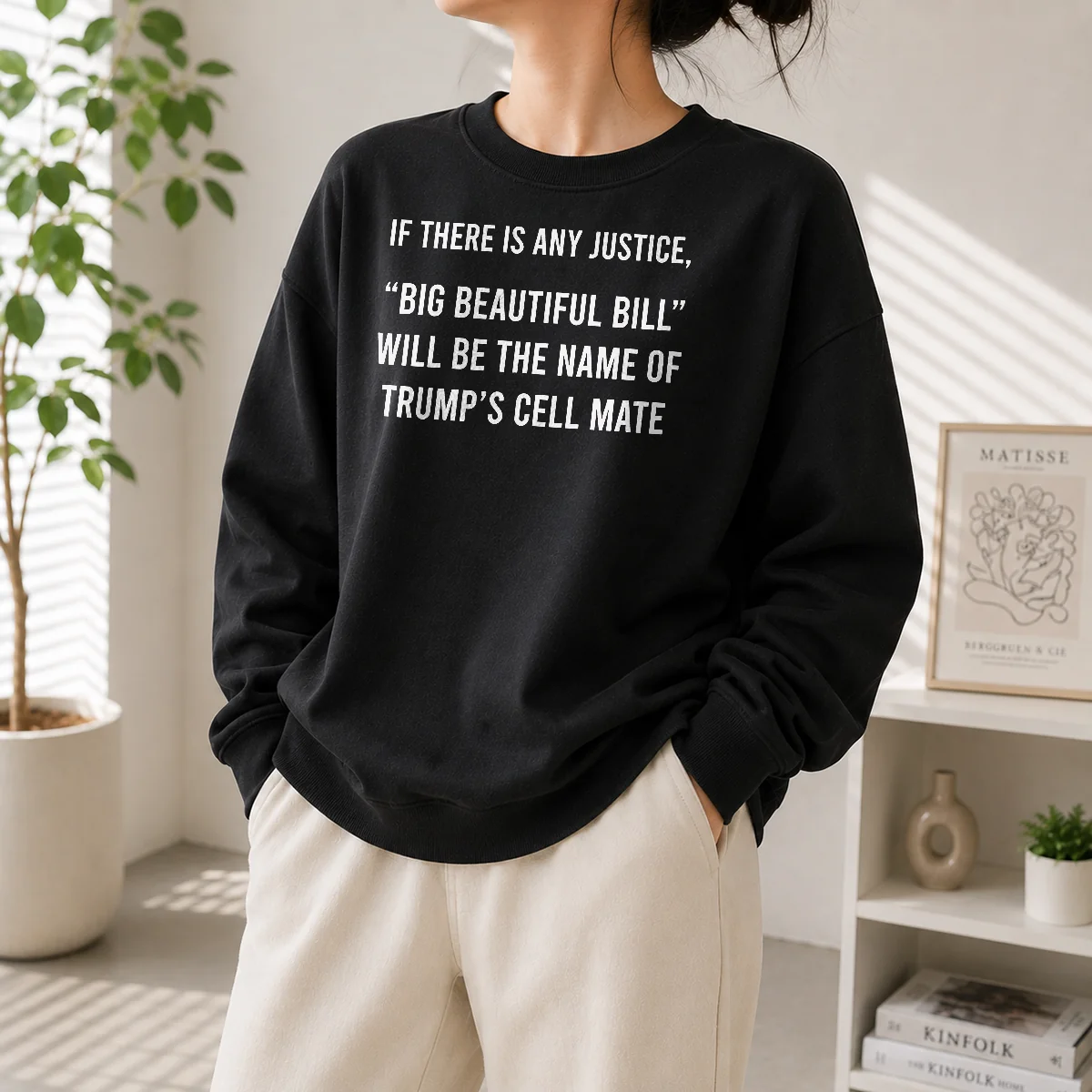 Official If There Is Any Justice Big Beautiful Bill Will Be The Name Of Trump'S Cell Mate Sweater