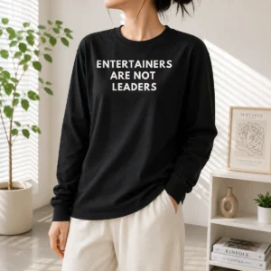 Premium Entertainers Are Not Leaders Long Sleeve Shirt