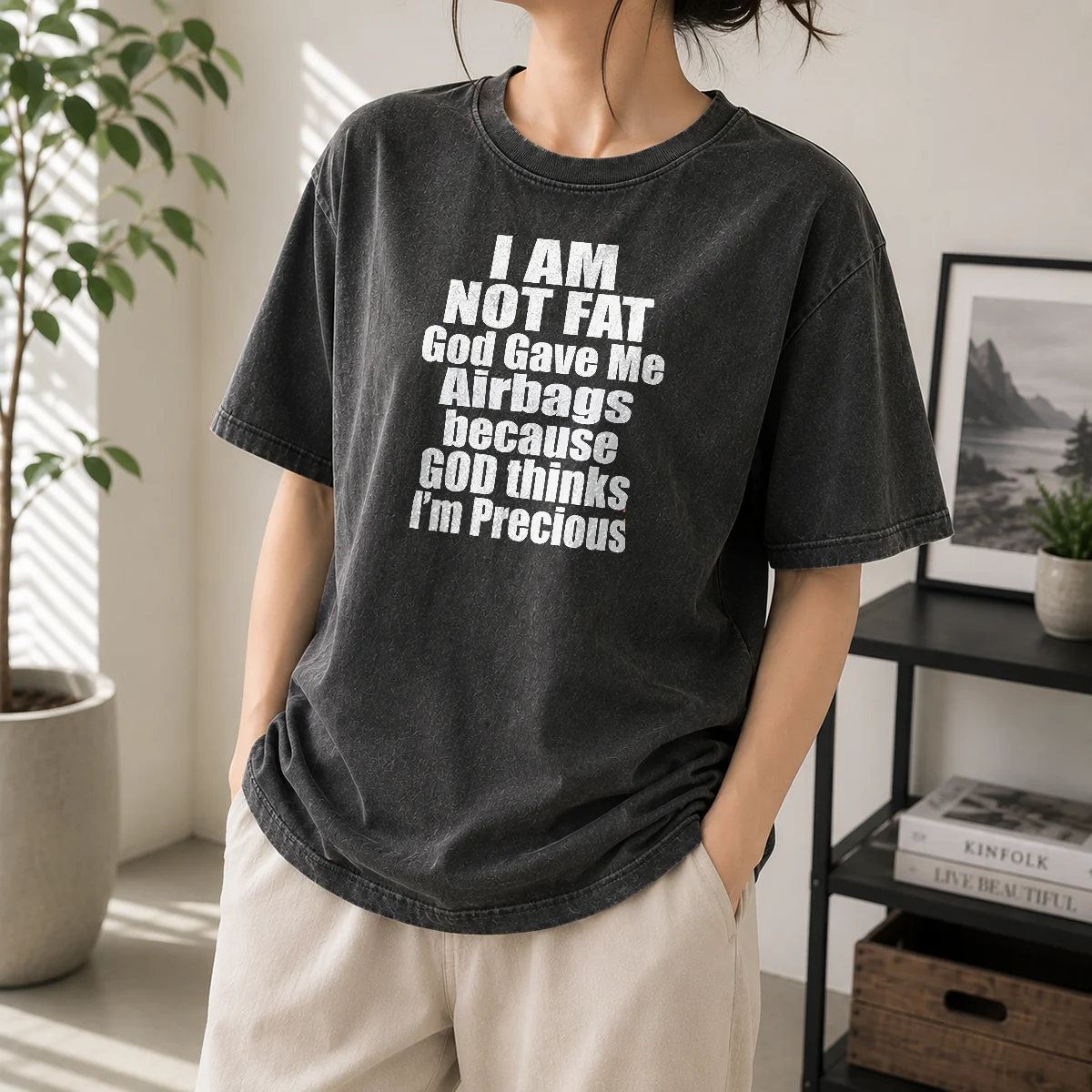 Premium Pretty I Am Not Fat God Gave Me Airbags Because God Thinks I'M Precious Washed T-Shirt